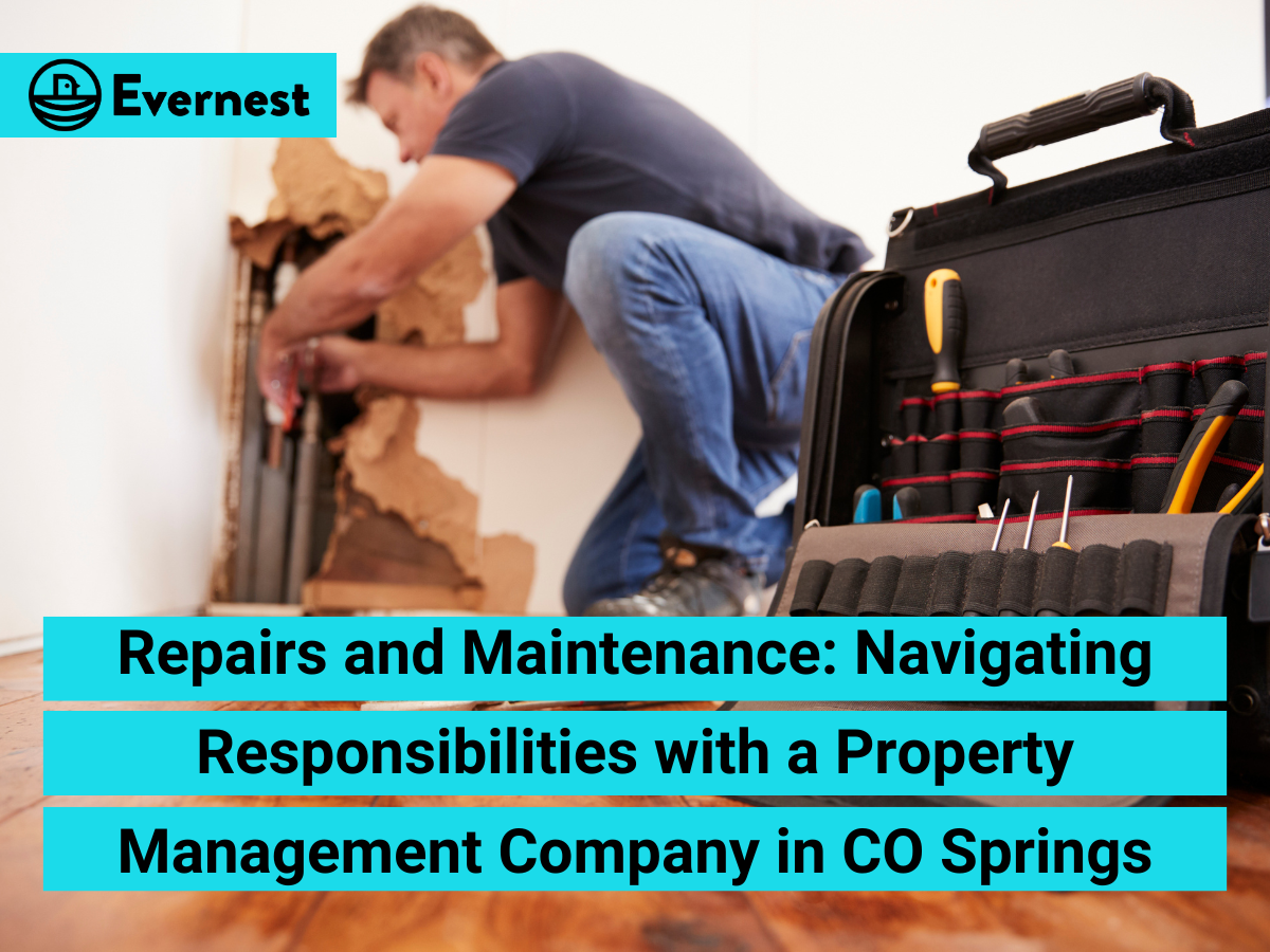 Repairs and Maintenance: Navigating Responsibilities with a Property Management Company in Colorado Springs